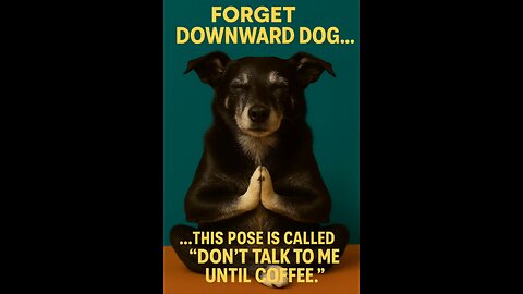 Forget Downward Dog… …This Pose Is Called ‘Don’t Talk to Me Until Coffee.’ 🧘‍♀️