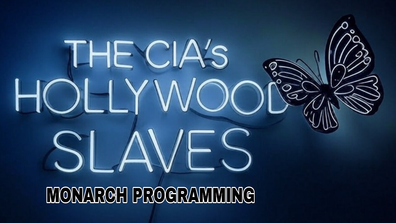 The CIA's Hollywood Slaves - "Monarch Programming"