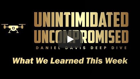 Daniel Davis ~ Intel Brief - What We Learned This Week
