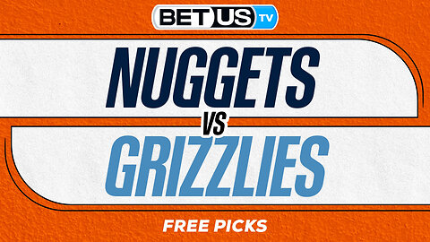 Nuggets vs Grizzlies (11-24-25) NBA Expert Predictions, Picks and Best Bets