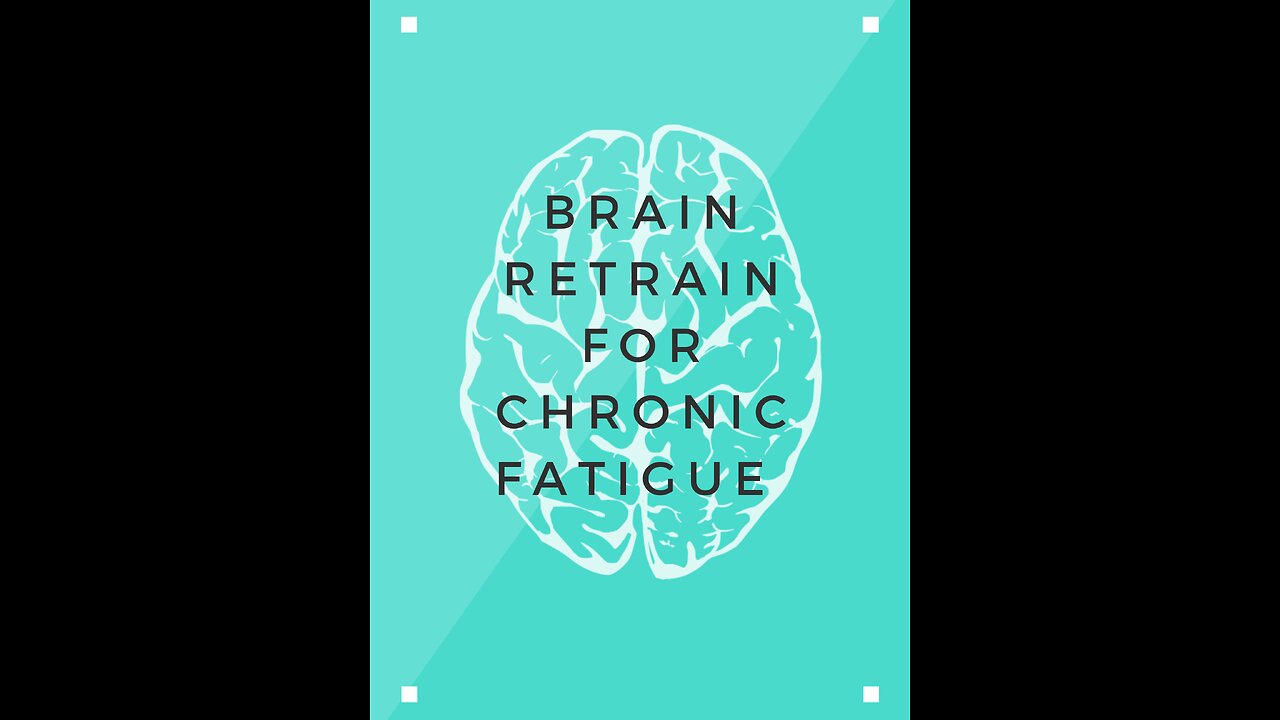 brain retrain for chronic fatigue