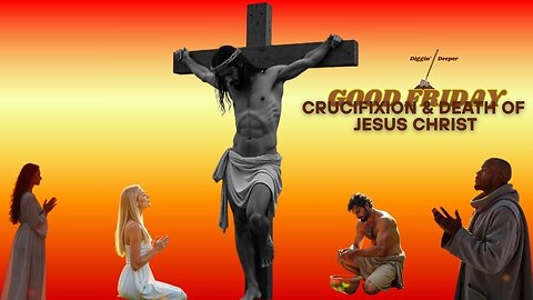 Good Friday: The Crucifixion of Jesus Christ, Special