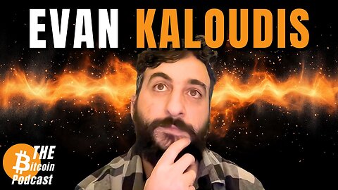 BITCOIN ADOPTION, SELF-CUSTODY, ECASH & FIGHTING STATE CONTROL | Evan Kaloudis