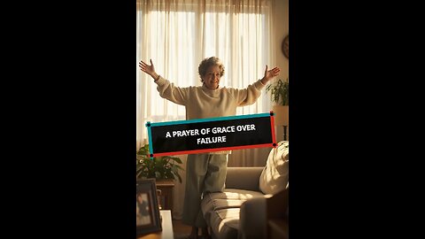 A Prayer of Grace Over Failure