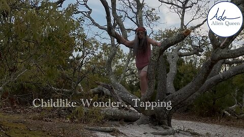 Ada Alien Queen • Ada Trance • Take # 00002 • Childlike Wonder…Tapping