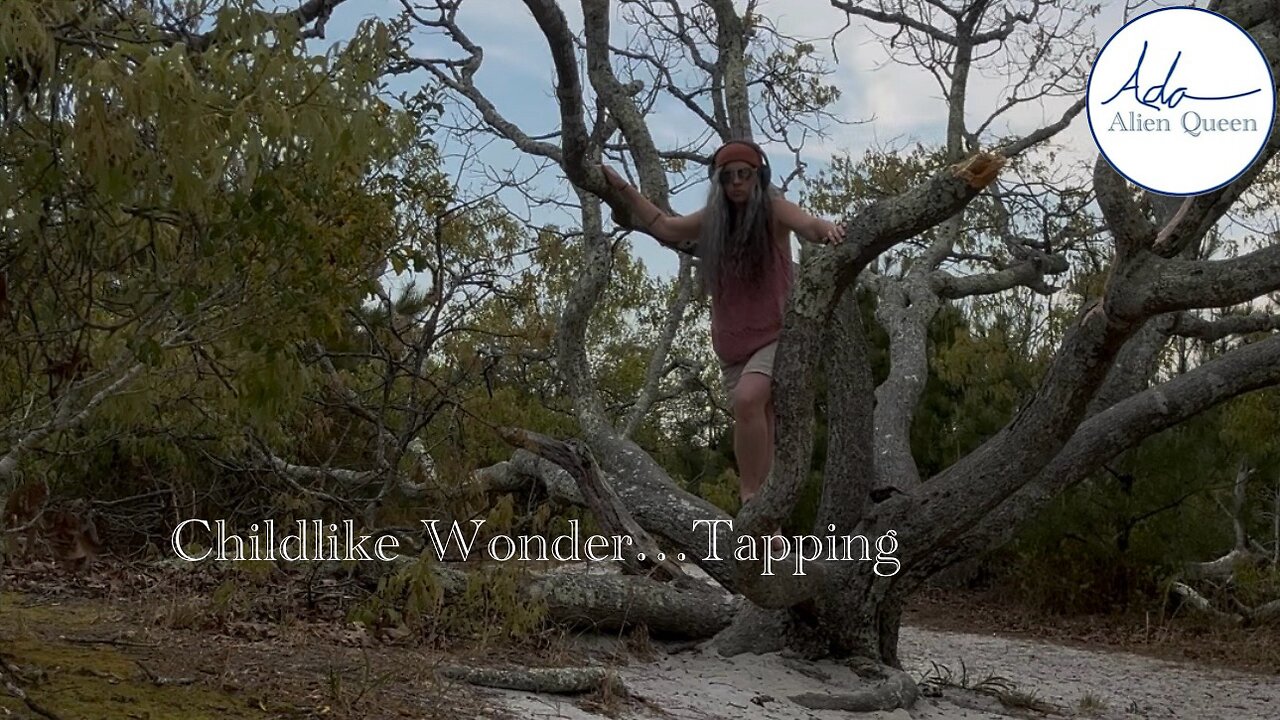 Ada Alien Queen • Ada Trance • Take # 00002 • Childlike Wonder…Tapping
