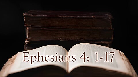 Ephesians 4: 1-17