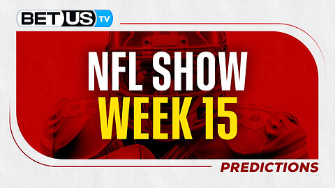 NFL Week 15 | Football Predictions & LIVE Betting Analysis