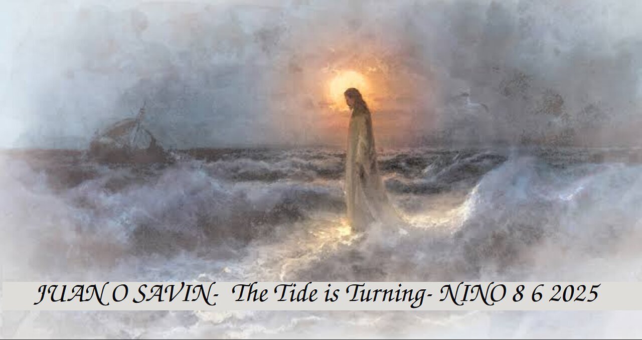 JUAN O SAVIN - The Tide is Turning - NINO 8-6-2025