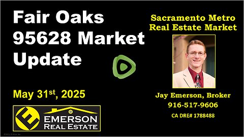 Fair Oaks 95628 Real Estate Market Update