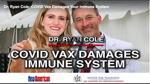"COVID Vaccine Impairs Immune System, Claims Dr. Ryan Cole"