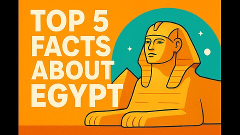 Top 5 Facts about Egypt
