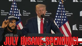 TRUMP TAKES QUESTIONS PLUS JULY'S INSANE SPENDING NUMBERS!