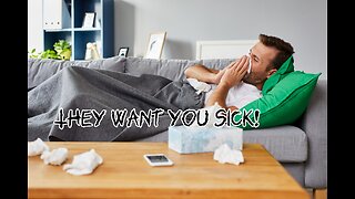 Doctor Admits They Want You Sick!