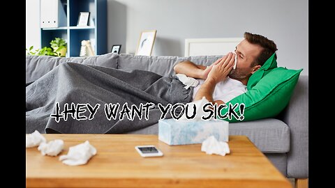 Doctor Admits They Want You Sick!