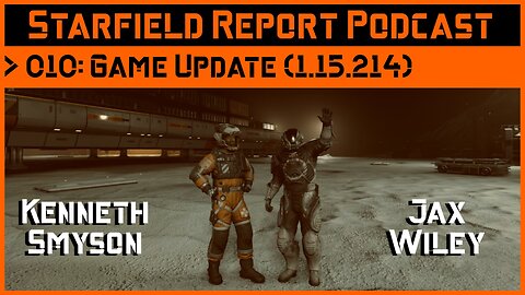 Starfield Report Ep. 010: Game Update (1.15.214)