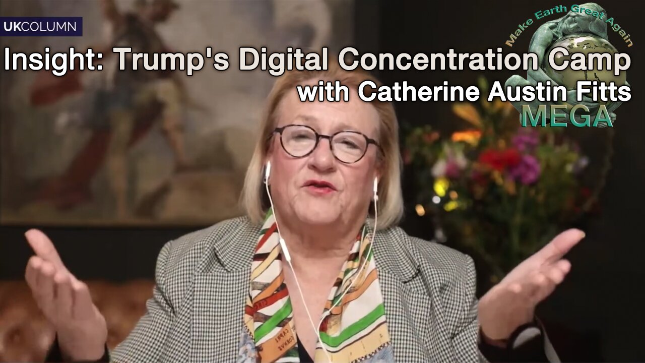 Insight: Trump's Digital Concentration Camp - with Catherine Austin Fitts