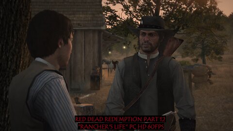 Red Dead Redemption Part 12 "Rancher's life" PC HD 60fps
