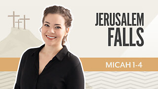 Bible Discovery, Micah 1-4 | Jerusalem Falls – August 29, 2025