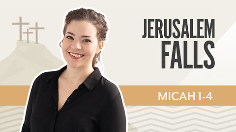 Bible Discovery, Micah 1-4 | Jerusalem Falls – August 29, 2025