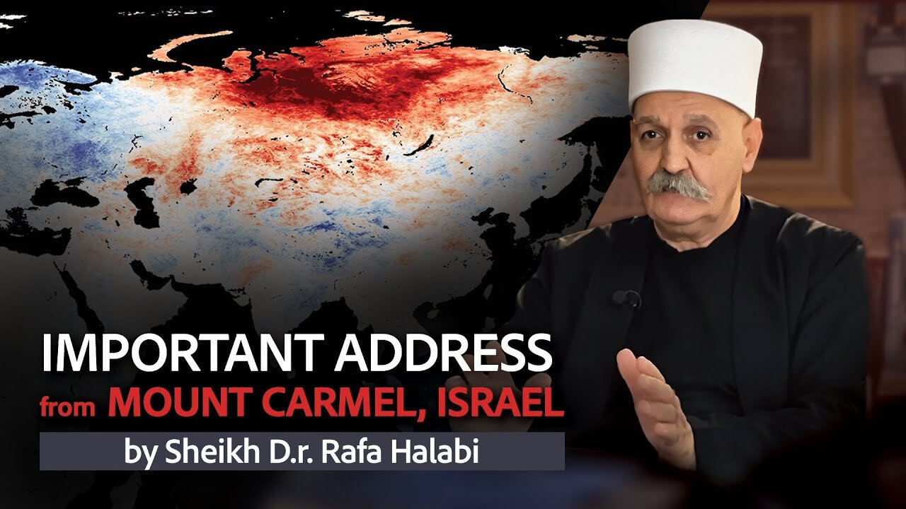 Important Address by Sheikh D.r. Rafa Halabi from Mount Carmel, Israel