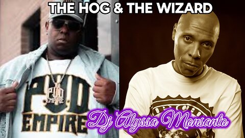Dj Alyssa Monsanto - The Hog & The Wizard (Mixtape) Big Pup & K-Rino