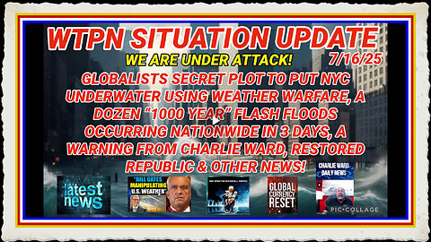 WTPN SITUATION UPDATE FEATURING RESTORED REPUBLIC 7 16 25