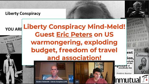 Liberty Conspiracy Mind Meld w Eric Peters, on US Warmongering, Bloated Budget, Freedom