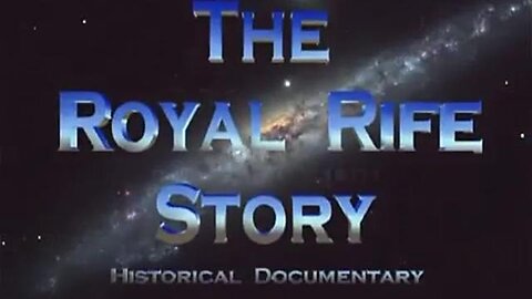 "Unlocking the Secrets of The Royal Rife Story: A 2002 G-2 Enterprises Documentary"