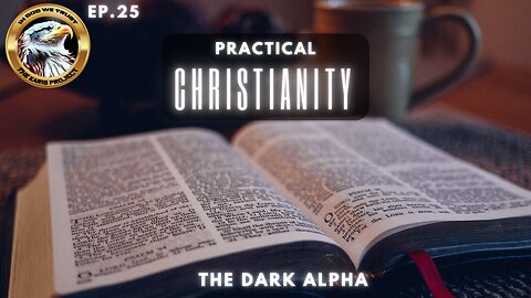 Ep. 25 – Practical Christianity: The Dark Alpha Unveils Occult Roots of Feminism!