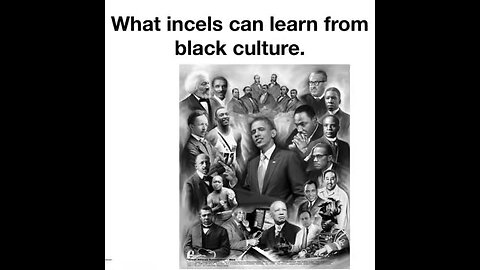 What incels can learn from black culture/Code Switching