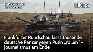 Frankfurter Rundschau lässt Tausende deutsche Panzer gegen Putin „rollen“ – Journalismus am Ende NDS