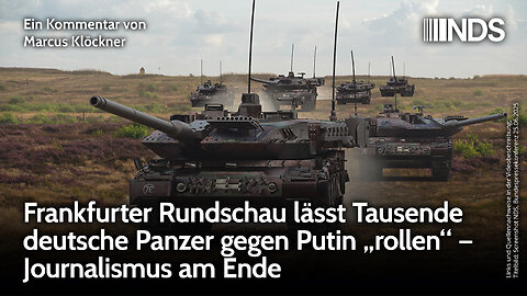Frankfurter Rundschau lässt Tausende deutsche Panzer gegen Putin „rollen“ – Journalismus am Ende NDS
