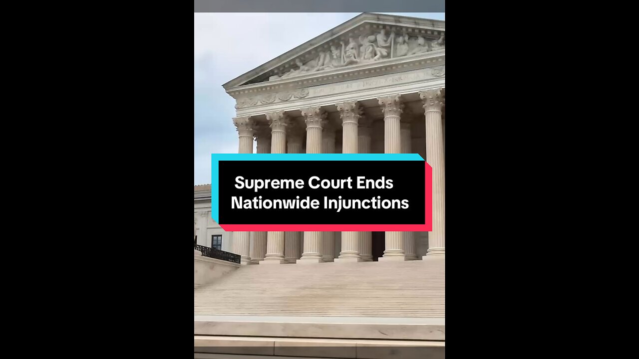 Supreme Court Blocks Nationwide Injunctions