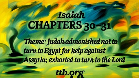 Isaiah Chapters 30-31 (Bible Study)