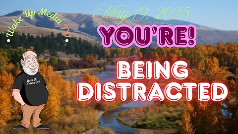 Wake Up Media TV Presents: You're Being Distracted