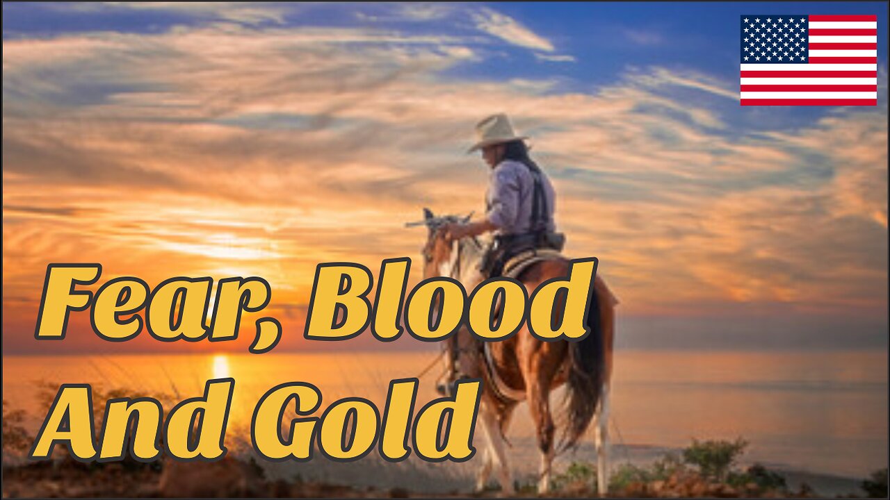 Fear, Blood And Gold - Full Action Western Movie
