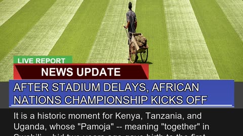 After Stadium Delays African Nations Championship