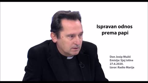 Ispravan odnos prema papi - Prof ddr. sc. don Josip Mužić