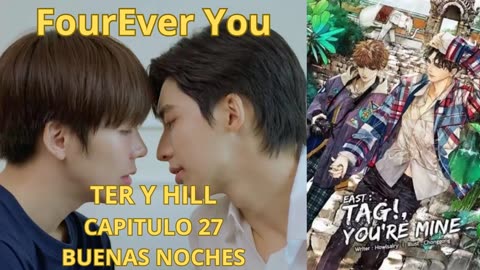 TER Y HILL – capitulo 27 - BUENAS NOCHES – FourEver You.