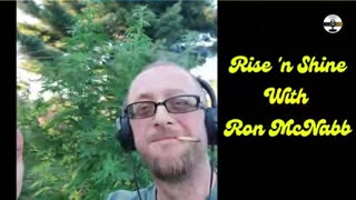 Rise N Shine! It's Marijuana Time! Daily at 7am et