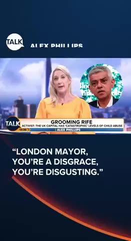 Alex Phillips Says about Sadiq Khan: "London Mayor, you're a disgrace, you're disgusting!"