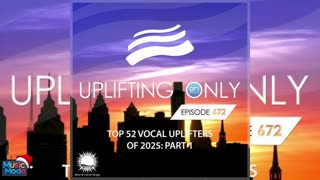 VA - Ori Uplift - Uplifting Only Episode 672 (Ori's Top 52 Vocal Uplifters of 2025 - Part 1) (2025)
