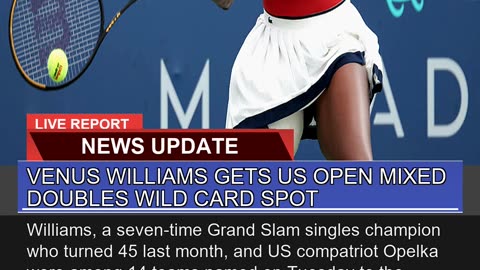 Venus Williams Gets US Open Mixed Doubles Wild Car