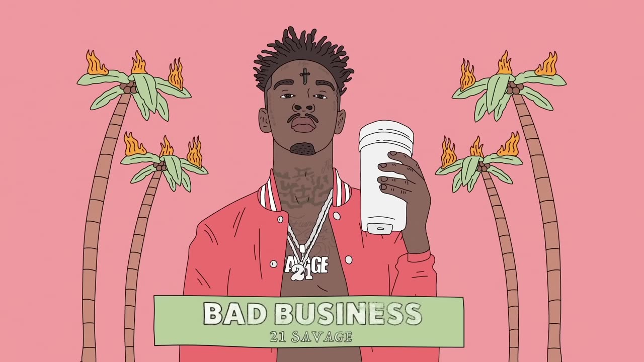 21 Savage - Bad Business
