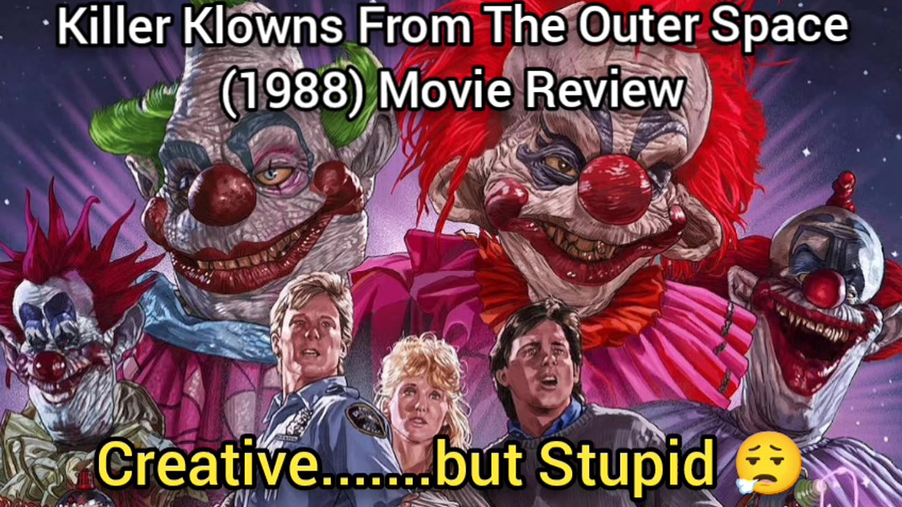 Killer Klowns From Outer Space (1988) Movie Review - THIS IS A CLASSIC...I DIDN'T REALLY LIKE