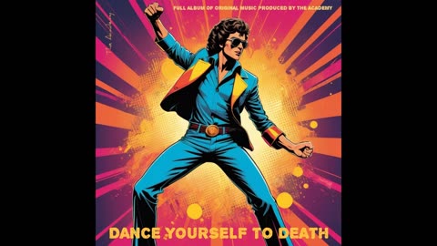 DANCE YOURSELF TO DEATH by THE ACADEMY - [DISCO MUSIC]