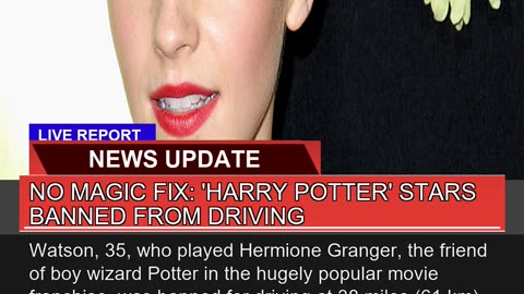 No Magic Fix Harry Potter Stars Banned From Dri