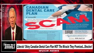 WUCN-Epi#370-The Shiny New Canadian Dental Care Plan Isn't The Miracle They Promised! Shocker!