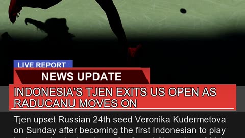 Indonesias Tjen Exits US Open as Raducanu Moves O